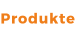 Produkte